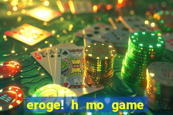 eroge! h mo game mo kaihatsu